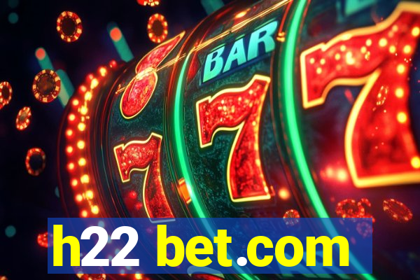 h22 bet.com